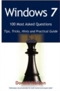 Windows 7 100 Most Asked Questions _Tips, Tricks, Hints and Practical Guide - Donald Nelson